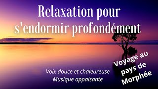 RELAXATION POUR RÉUSSIR À S'ENDORMIR PROFONDÉMENT - Voyage au pays de Morphée #16