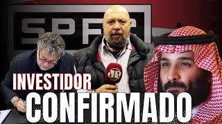 JORNALISTA CONFIRMA! INVESTIDOR ÁRABE EXISTE | SPFC VAI RECEBER R$ 24 MILHÕES PARCELADO | E MAIS...