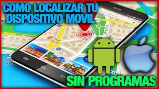 Como Localizar Tu Smartphone Robado o Perdido Sin Programas