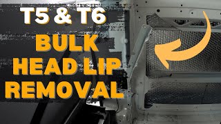 VW TRANSPORTER T5/T6 BULKHEAD LIP REMOVAL