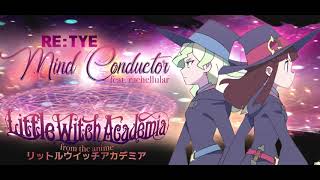 "Mind Conductor" English Cover - Little Witch Academia OP2 (feat. Rachellular)