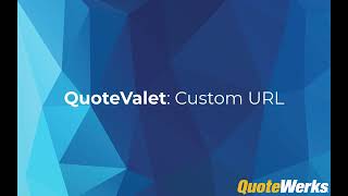 Using the Custom URL Feature in QuoteValet | QuoteWerks®