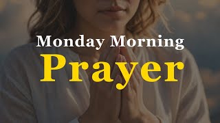 Monday Morning Prayer | Start Your Week with Blessings and Strength