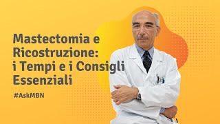 AskMBN - 243: Mastectomia e Ricostruzione: i Tempi e i Consigli essenziali