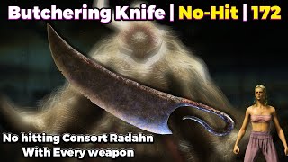 Bonny Butchering Knife | No Hitting Consort Radahn With Every Weapon 172/420 | Elden Ring