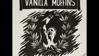 Vanilla Muffins - Smash All Your Feelings