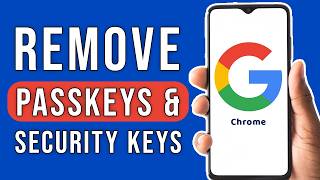 How to Remove Passkeys and Security Keys From Google Account