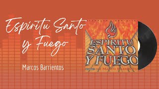 🎵Full Album💿 | Espiritu Santo y Fuego | Marco Barrientos - #musicacristiana #alabanza #adoracion