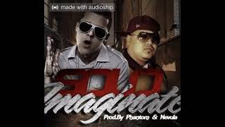 Solo Imaginate - ( Gotay El Autentiko Ft Amaretto )