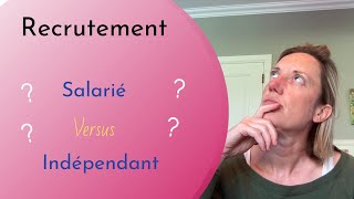 Faut-il mieux engager un salarié ou un indépendant ?