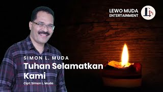 TUHAN SELAMATKAN KAMI - Simon L. Muda