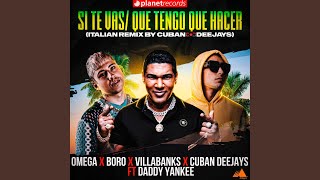 Si Te Vas / Que Tengo Que Hacer (feat. Cuban Deejay$, Daddy Yankee - Italian Remix by Cuban...