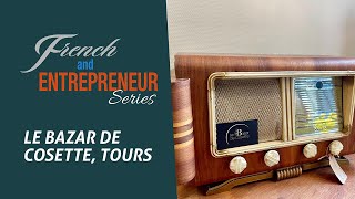 French and Entrepreneur: Le Bazar de Cosette, Tours (Episode 4)