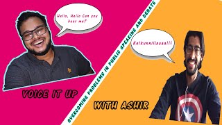 VOICE IT UP WITH ASHIR | OVERCOMING PROBLEMS IN PUBLIC SPEAKING AND DEBATE | PART 2