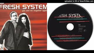 Fresh System - You And Me (Together Again) - Maxi-Single - 1997