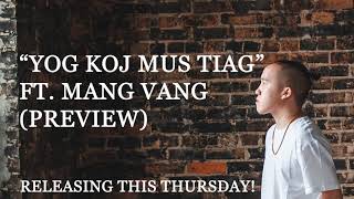 Yog Koj Mus Tiag (PREVIEW) FT. Mang Vang RELEASING THIS THURSDAY!