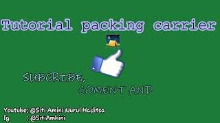 Tutorial packing carrier yg benar, kalian harus coba..