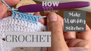 How to-Crochet Standing Stitches: Double, Half Treble & Treble Crochet(UK Terms)  | #crochet V-088