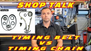 SHOP TALK: TIMING BELT'S VS TIMING CHAIN'S? WHICH IS THE BETTER DESIGN?