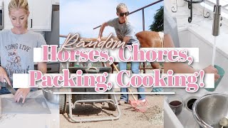 RANDOM DAY! HORSES, CHORES, PACKING, AND COOKING!