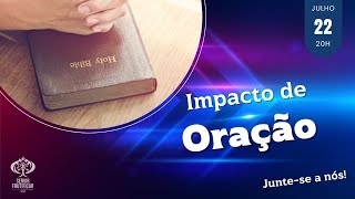 IMPACTO DE ORAÇÃO - 22/07/2024