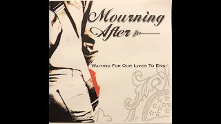 Mourning After - Waiting For Our Lives To End (Full Album)