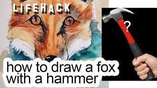 Lifehack: How to draw a fox with a hammer