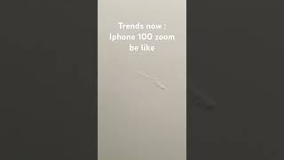 iPhone 100 zoom is godly #iphone #trend