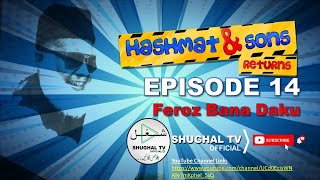 Hashmat & Sons Returns – Episode 14 (Feroz Bana Daku) – 06 June 2020 – Shughal TV Official – THF