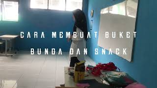 Cara Membuat Buket Bunga dan Snack