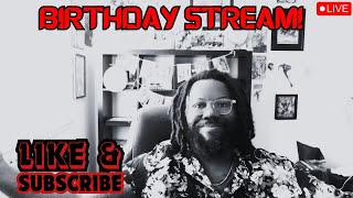 Birthday Stream!