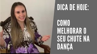 O BÊ-Á-BÁRBARA da DANÇA - DICA #27 Como Melhorar o Seu Chute na Dança