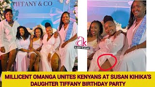 MILLICENT OMANGA UNITES KENYANS AT SUSAN KIHIKA'S DAUGHTER TIFFANY BIRTHDAY PARTY