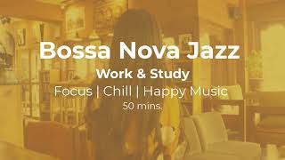 WORK STUDY FOCUS  Music | BossaNova Jazz | 1 HR