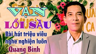 VẠN LỐI SẦU | Bài hát nghe ngàn lần không chán | giọng hát lạ nhất | Quang Bình.