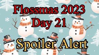 #flossmas Day 21 - Spoiler Alert