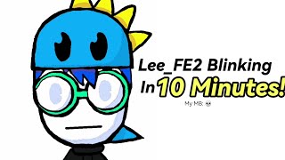 Lee_FE2 Blinking in 10 Minutes