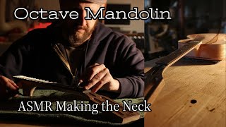 ASMR Relaxing Luthiery:  Octave Mandolin Neck