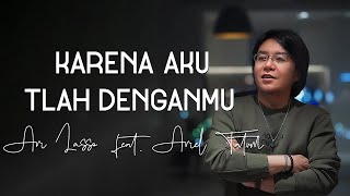 Karena Aku Tlah Denganmu (Ari Lasso  feat. Ariel Tatum) Lirik