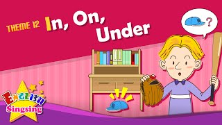 Theme 12. In, On, Under - It is under the table. | ESL Song & Story - Learning English for Kids