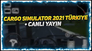 GÜNCELLEME HAKKINDA KONUŞACAĞIZ. CANLI YAYIN // CARGO SİMULATOR 2021 TÜRKİYE