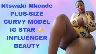 NTSWAKI MKONDE: CURVY MODEL, PLUS-SIZED, INSTAGRAM STAR, NET WORTH, FACTS, Wiki, Age, bio, BF.