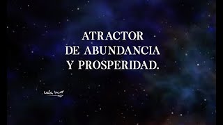 ATRACTOR DE ABUNDANCIA Y PROSPERIDAD. Subliminal.