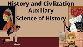 Auxiliary Science of History  Chapter No 05 History and Civlization