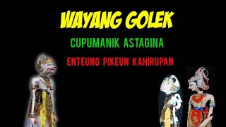 cupu manik astagina,wayang golek dialog tauhid,enteng piken kahirupan,ngaguar elmu hakekat