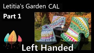 Letitia's Garden CAL - Part1 (Left Handed)