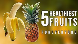 Top 5 Healthy Fruits You Should Not Miss | Healthy Fruits For Health