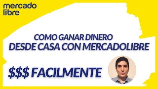 Como GANAR DINERO desde CASA | Ganar Dinero por Internet 2020  Facilmente con MERCADOLIBRE