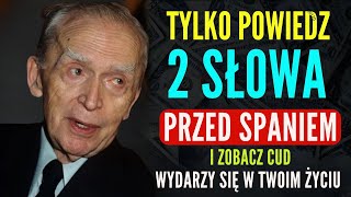 Moc dwóch słów urzeczywistnia wszystkie Twoje pragnienia – Joseph Murphy