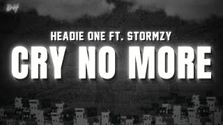 Headie One - Cry No More [Lyrics] ft. Stormzy & Tay Keith